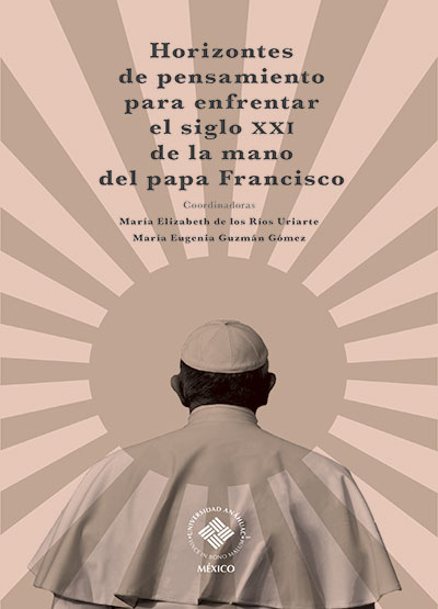 - Horizontes de pensamiento para enfrentar el siglo XXI de la mano del papa Francisco