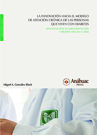 - La innovación hacia el modelo de atención crónica de las personas que viven con diabetes: Investigación de implementación y prospectiva en el IMSS
